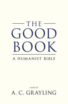 Cover of The Good Book: A Humanist Bible by A.C. Grayling